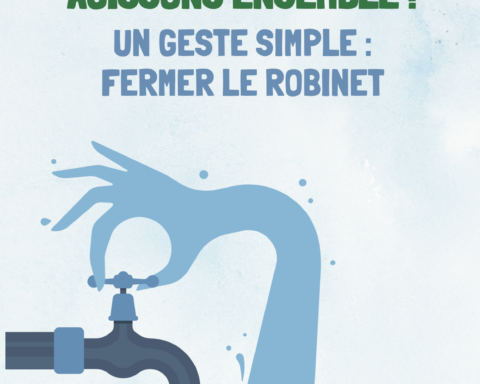 Agissons ensemble ! Un geste simple : fermer le robinet