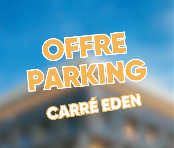 Offre parking carré eden shopping center